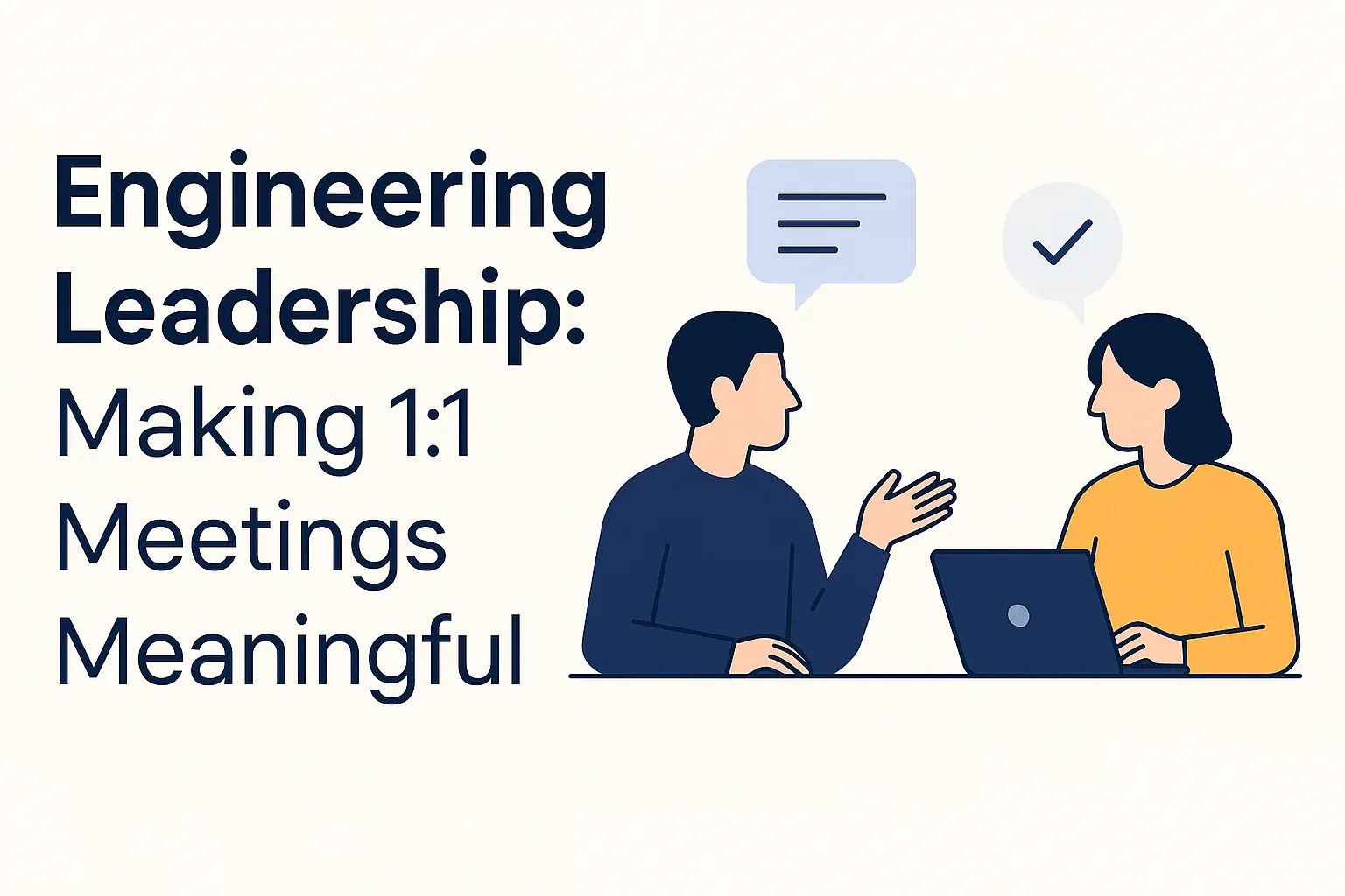 Engineering Leadership: Making 1:1 Meetings Meaningful